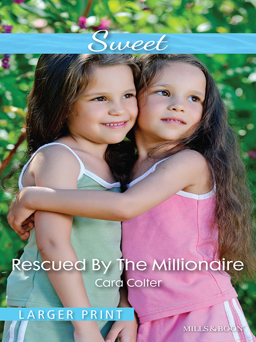 Title details for Rescued by the Millionaire by Cara Colter - Available